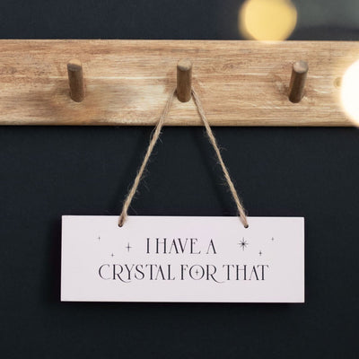 Skylt av trä - I have a crystal for that
