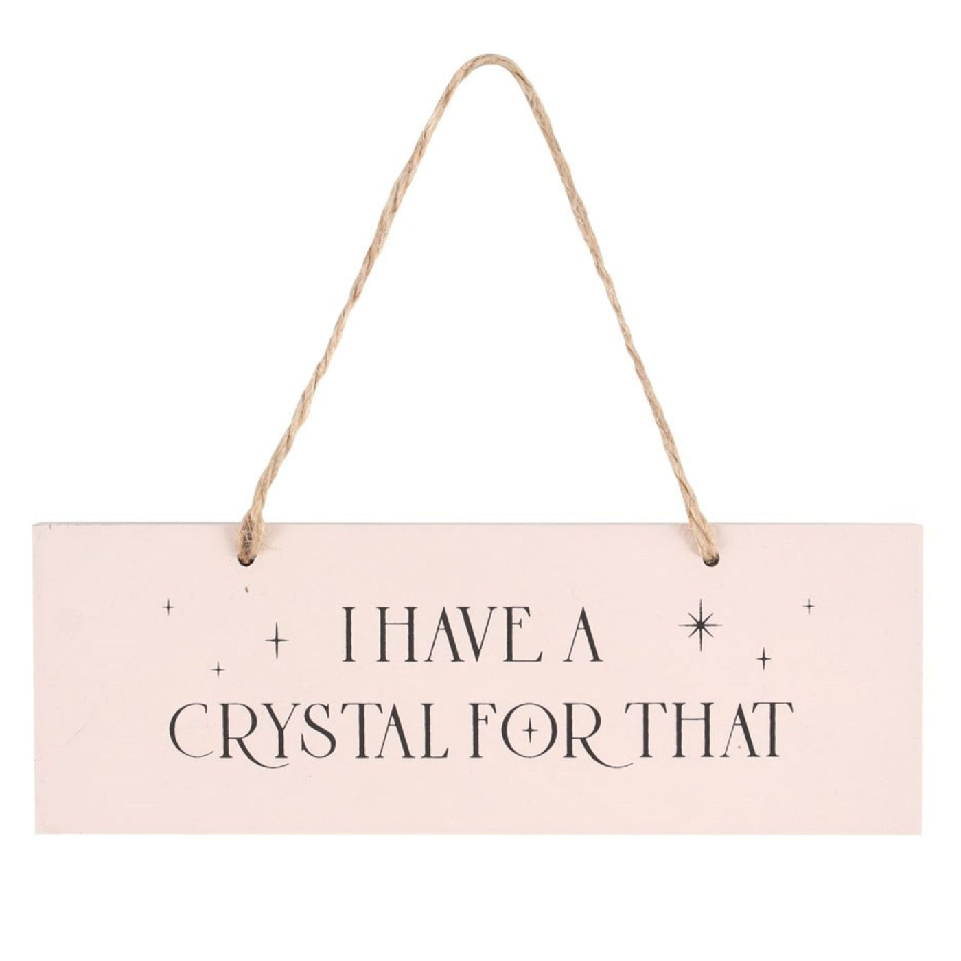 Skylt av trä - I have a crystal for that