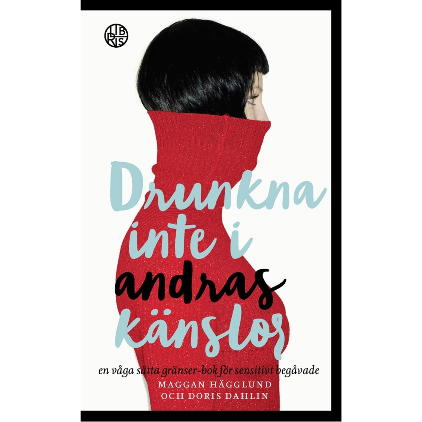 Drunkna inte i andras känslor - pocketbok
